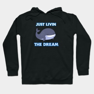 Just Livin The Dream Hoodie